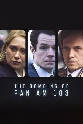 蜜芽传媒《泛美航空103航班爆炸案 The Bombing of Pan Am 103》免费在线观看