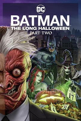 蜜汁视频《蝙蝠侠：漫长的万圣节(下) Batman: The Long Halloween, Part 2》免费在线观看